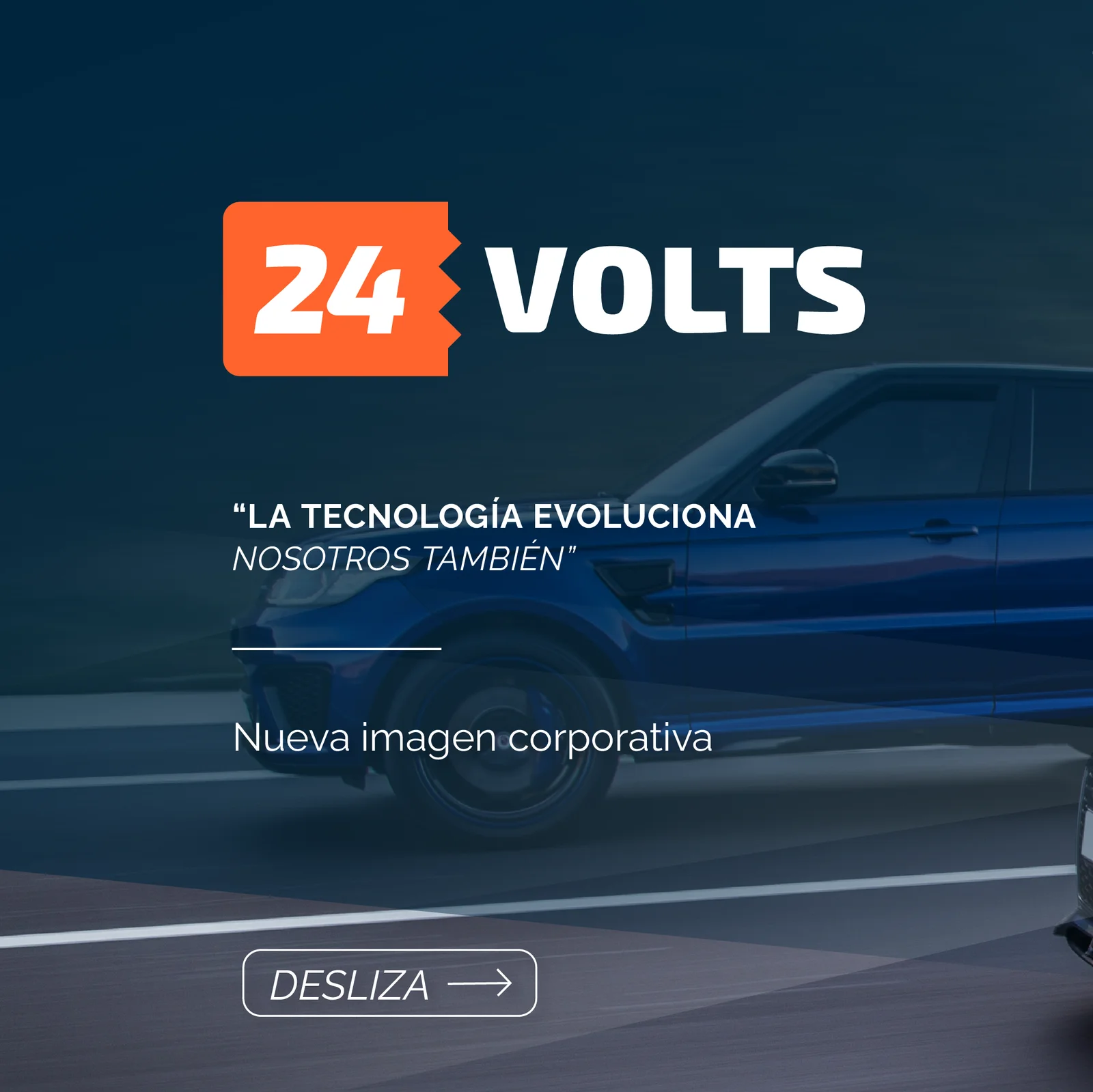 24 Volts - La tecnología evoluciona, nosotros también